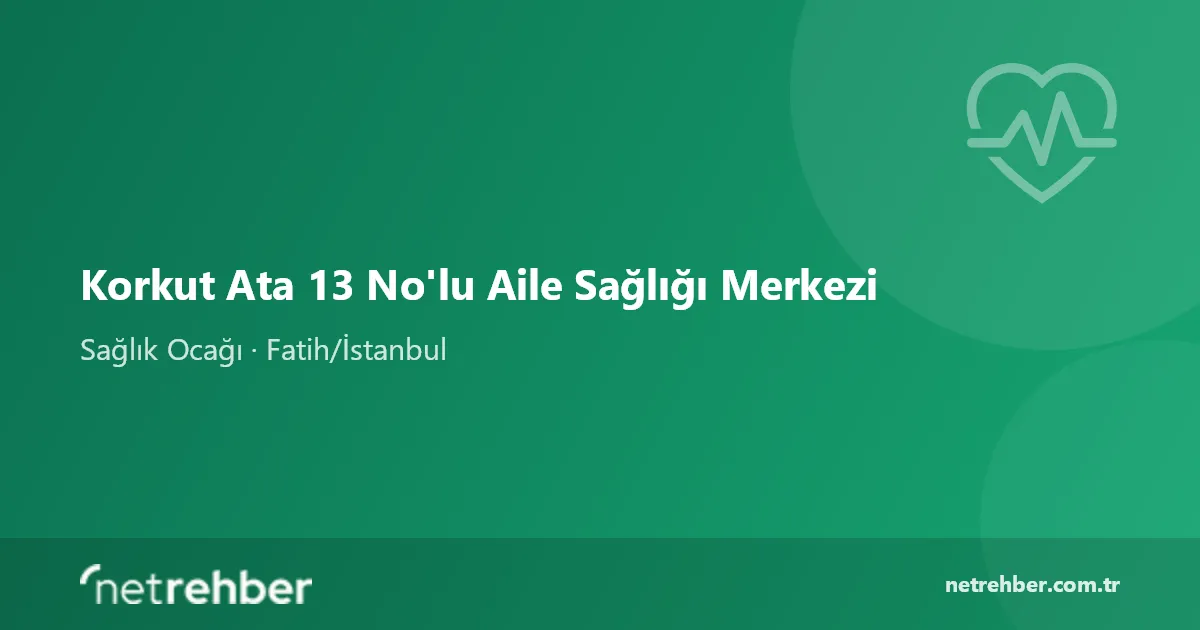 Korkut Ata 13 No'lu Aile Sağlığı Merkezi kapak görseli