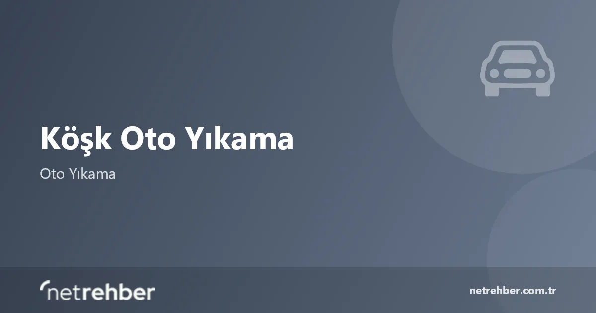 Köşk Oto Yıkama kapak görseli