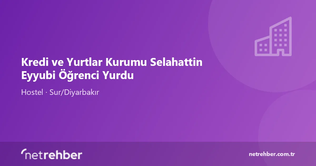 Kredi ve Yurtlar Kurumu Selahattin Eyyubi Öğrenci Yurdu kapak görseli