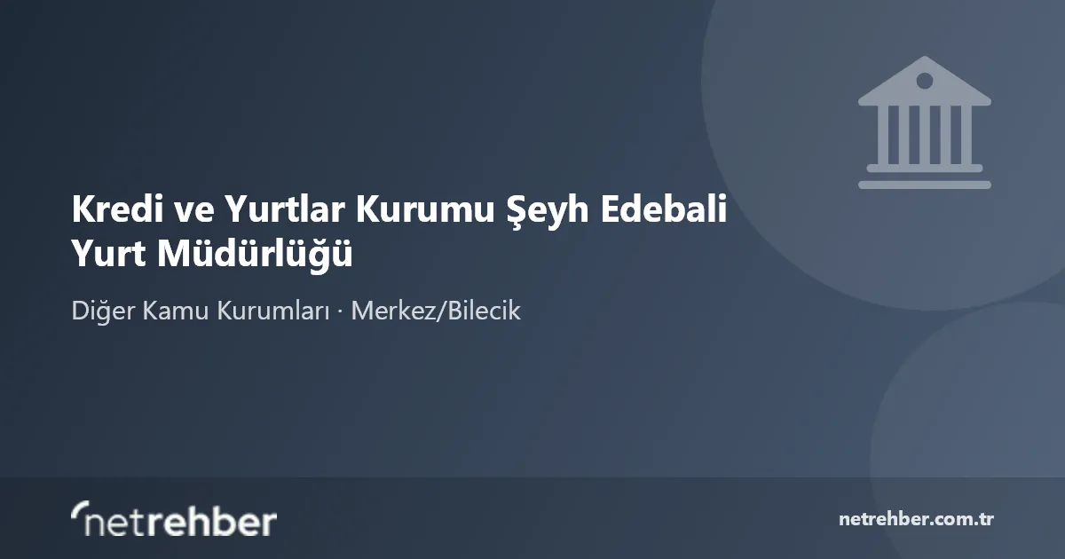 Kredi ve Yurtlar Kurumu Şeyh Edebali Yurt Müdürlüğü kapak görseli