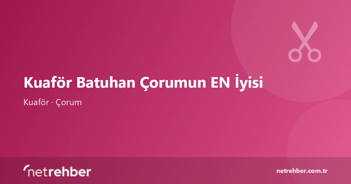 Kuaför Batuhan Çorumun EN İyisi kapak görseli