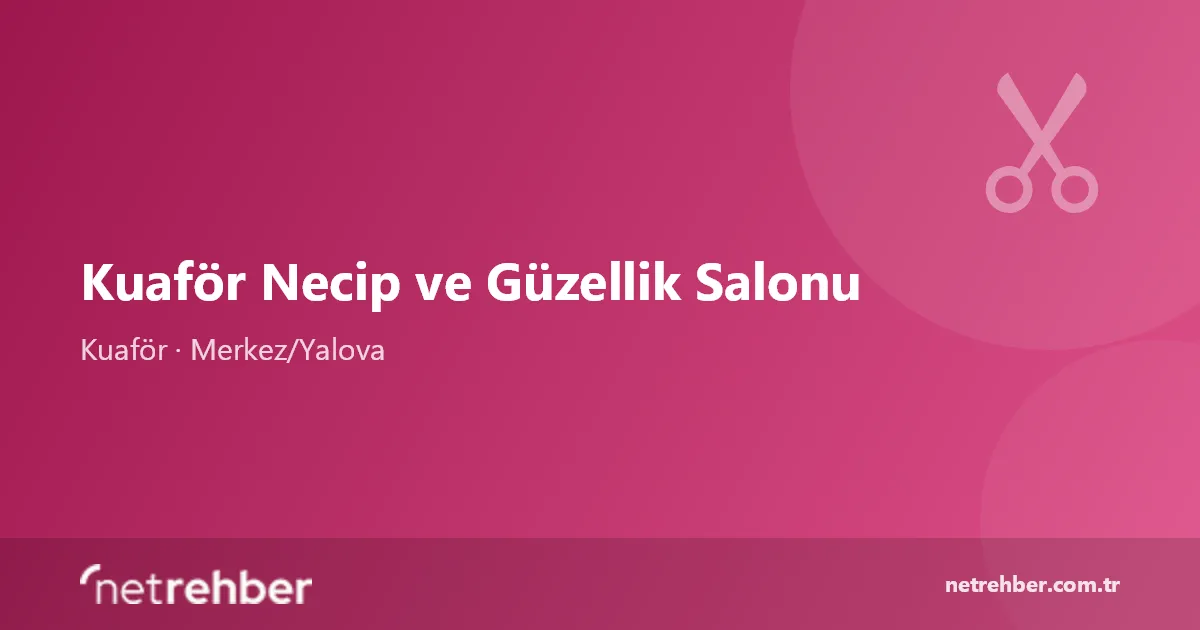 Kuaför Necip ve Güzellik Salonu kapak görseli