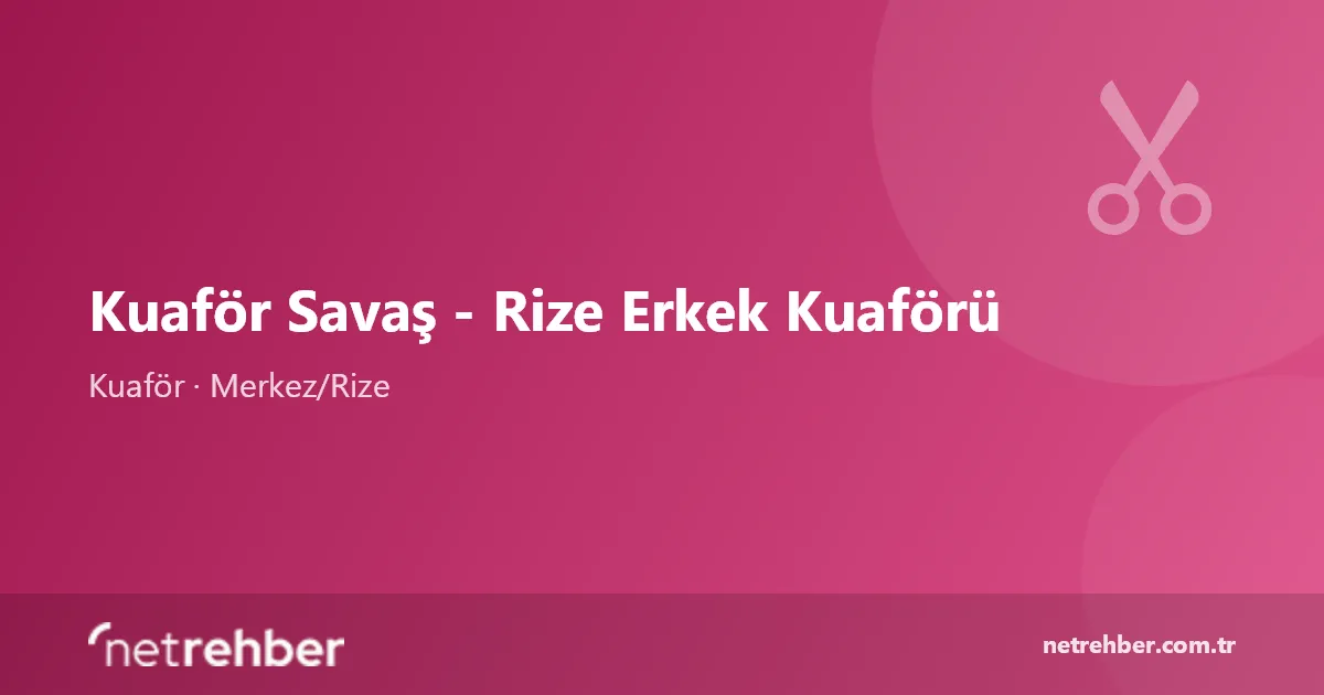 Kuaför Savaş - Rize Erkek Kuaförü kapak görseli