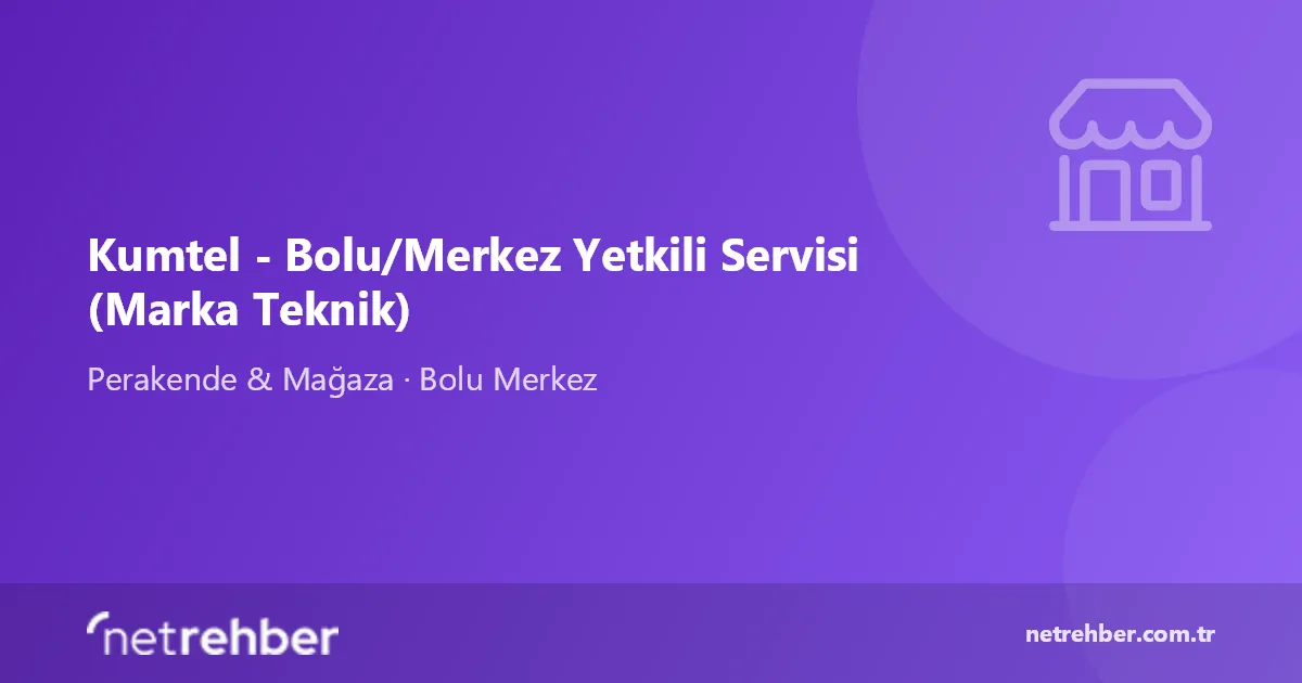 Kumtel - Bolu/Merkez Yetkili Servisi (Marka Teknik) kapak görseli