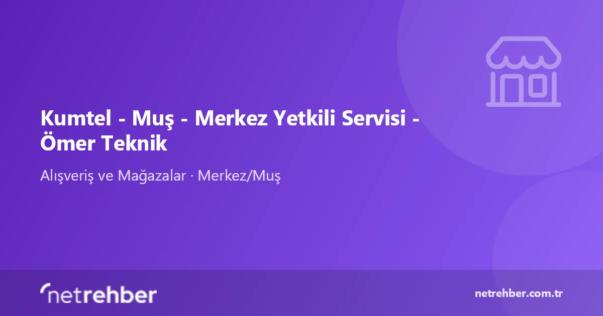 Kumtel - Muş - Merkez Yetkili Servisi - Ömer Teknik kapak görseli