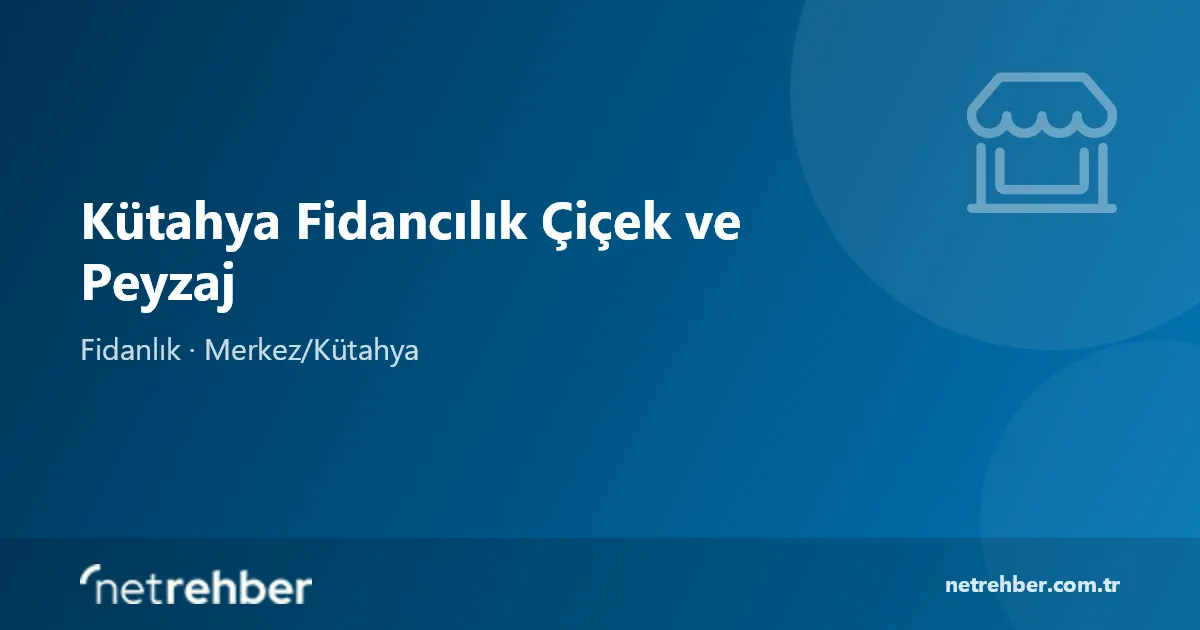 Kütahya Fidancılık Çiçek ve Peyzaj kapak görseli