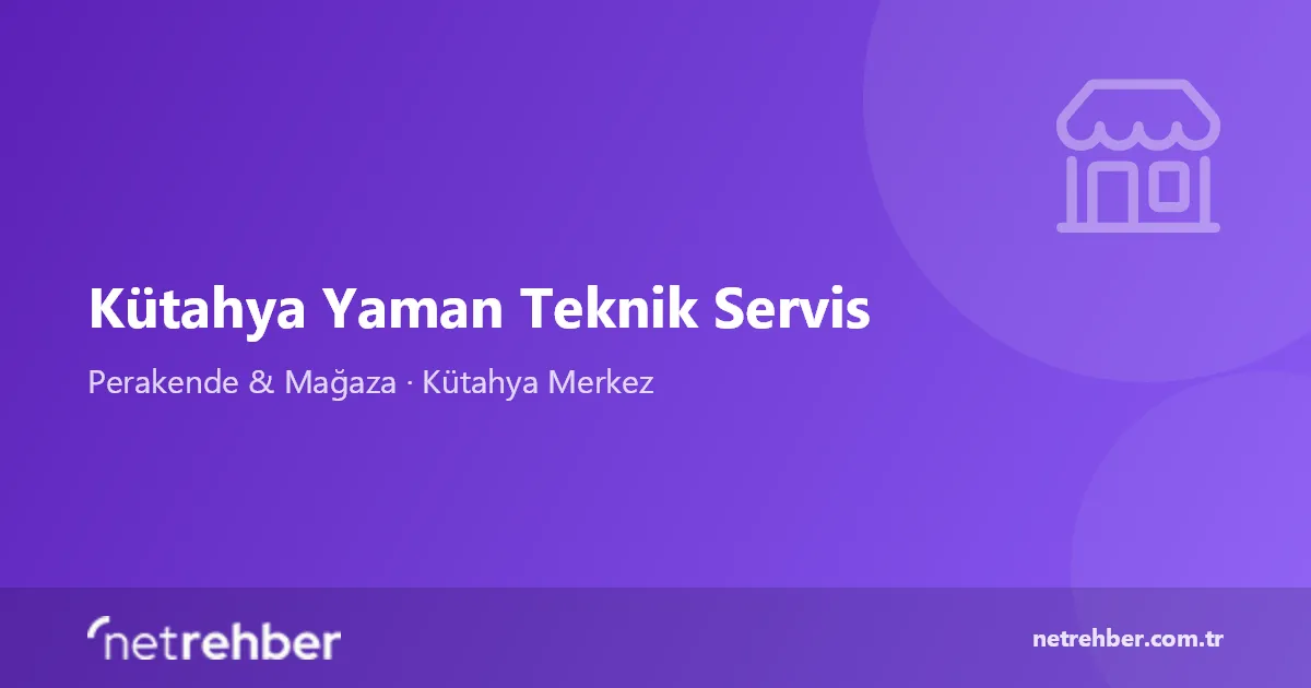 Kütahya Yaman Teknik Servis kapak görseli