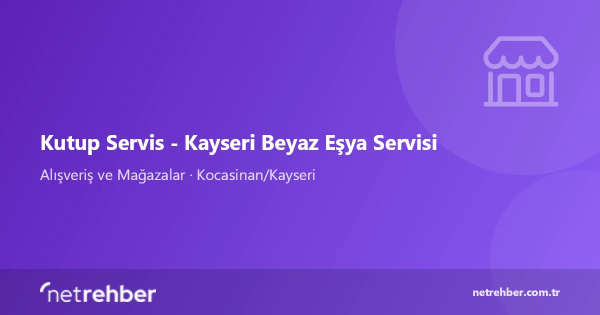 Kutup Servis - Kayseri Beyaz Eşya Servisi kapak görseli