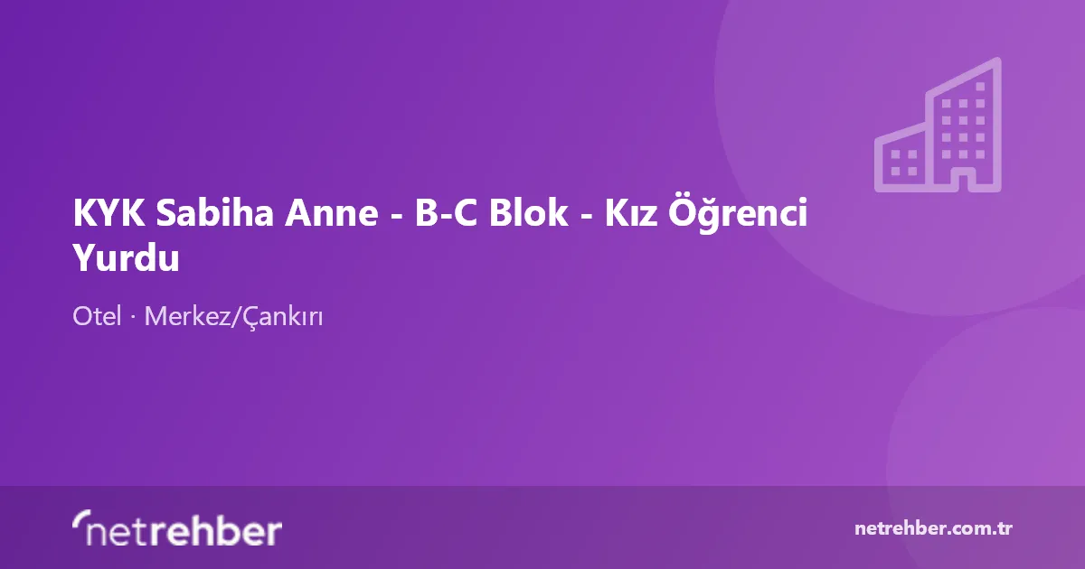 KYK Sabiha Anne - B-C Blok - Kız Öğrenci Yurdu kapak görseli