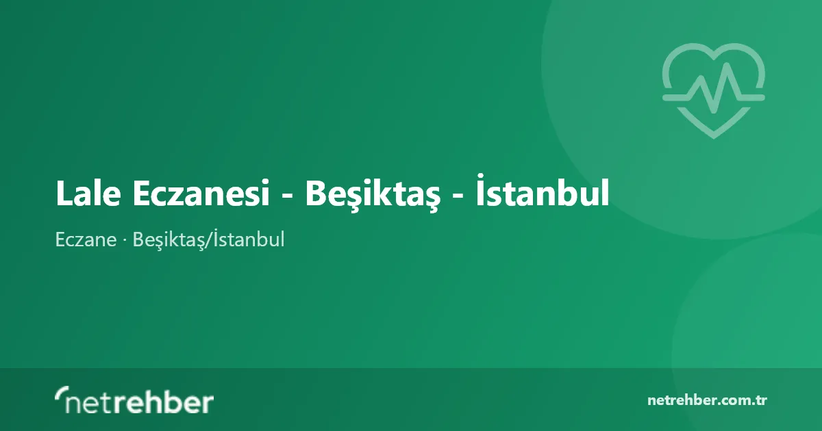 Lale Eczanesi - Beşiktaş - İstanbul kapak görseli