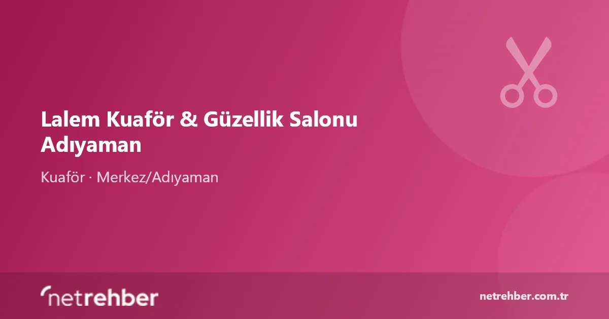 Lalem Kuaför & Güzellik Salonu Adıyaman kapak görseli