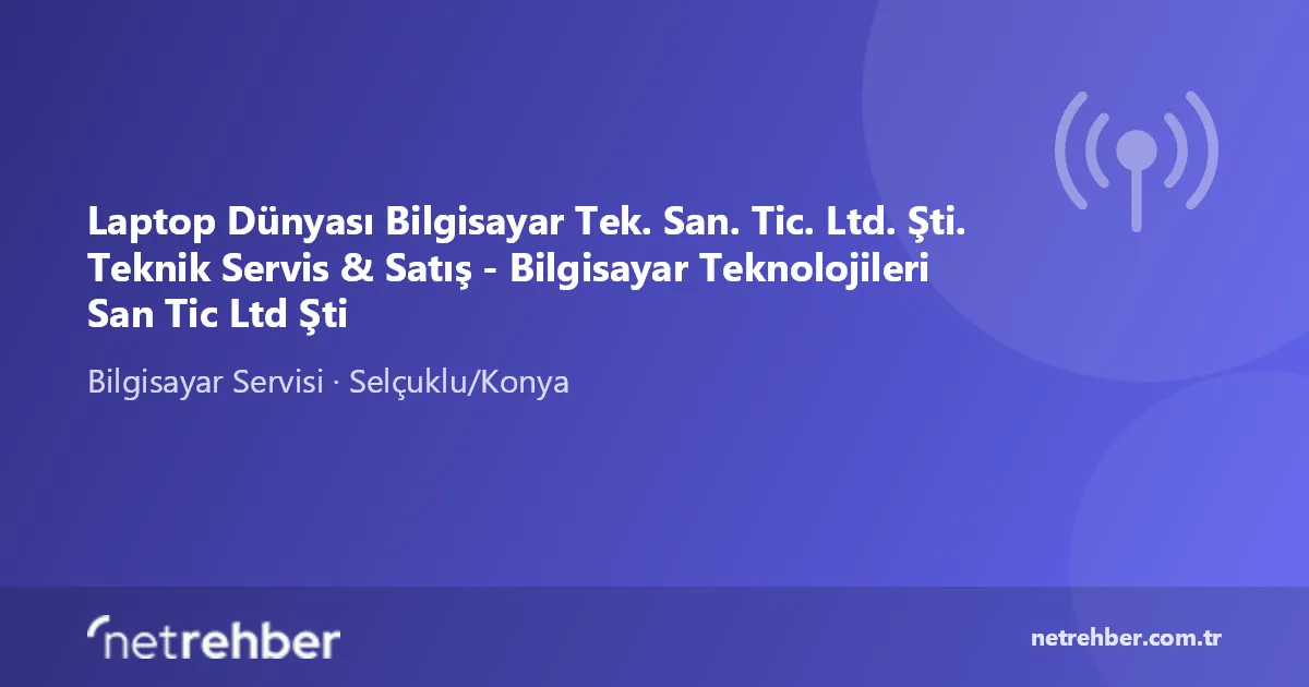 Laptop Dünyası Bilgisayar Tek. San. Tic. Ltd. Şti. Teknik Servis & Satış - Bilgisayar Teknolojileri San Tic Ltd Şti kapak görseli