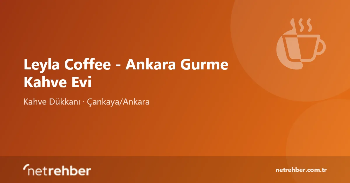Leyla Coffee - Ankara Gurme Kahve Evi kapak görseli