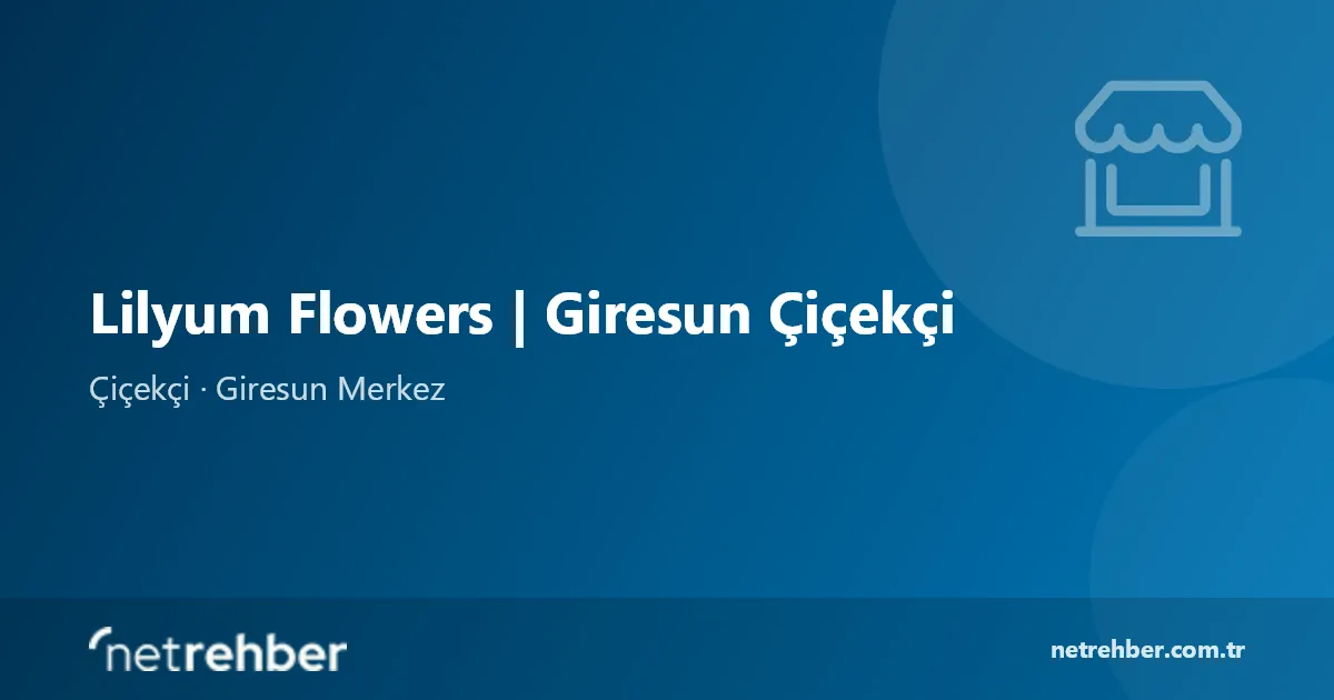 Lilyum Flowers | Giresun Çiçekçi kapak görseli