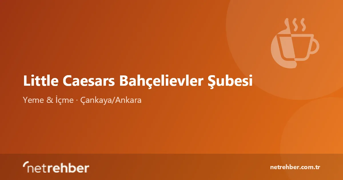 Little Caesars Bahçelievler Şubesi kapak görseli