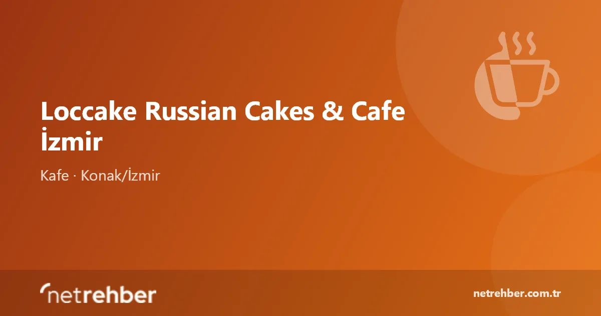 Loccake Russian Cakes & Cafe İzmir kapak görseli