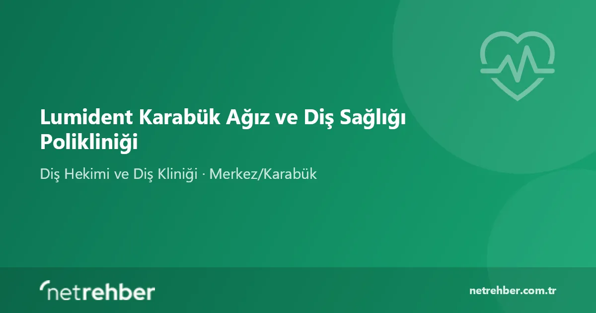 Lumident Karabük Ağız ve Diş Sağlığı Polikliniği kapak görseli