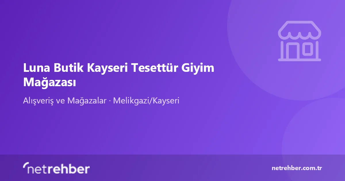 Luna Butik Kayseri Tesettür Giyim Mağazası kapak görseli