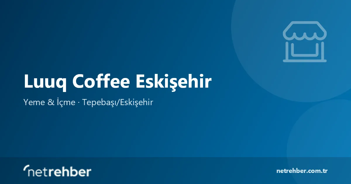 Luuq Coffee Eskişehir kapak görseli