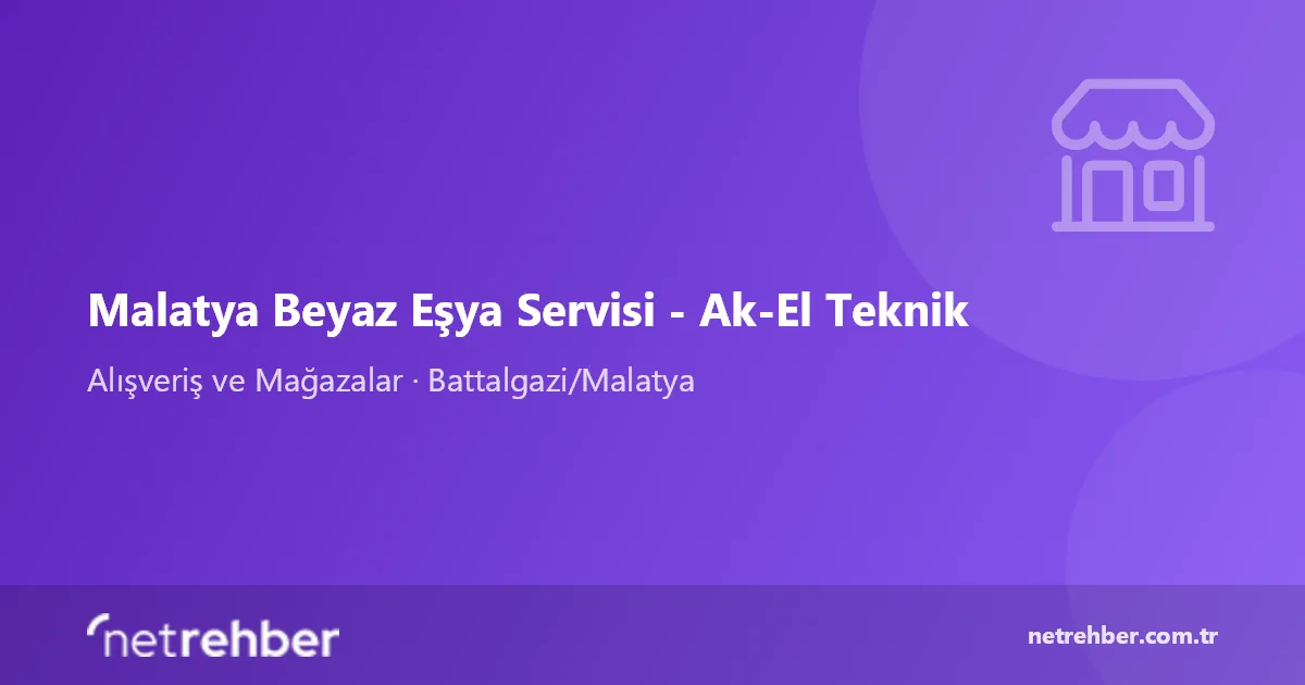 Malatya Beyaz Eşya Servisi - Ak-El Teknik kapak görseli