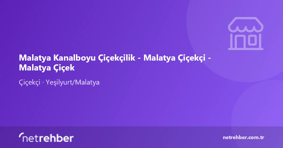 Malatya Kanalboyu Çiçekçilik - Malatya Çiçekçi - Malatya Çiçek kapak görseli