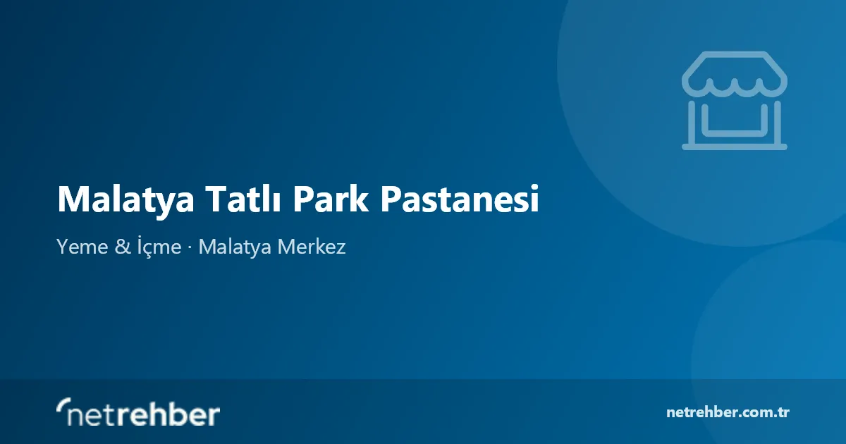 Malatya Tatlı Park Pastanesi kapak görseli