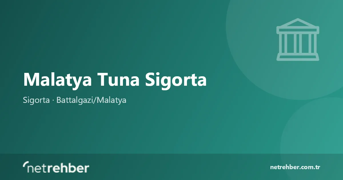 Malatya Tuna Sigorta kapak görseli