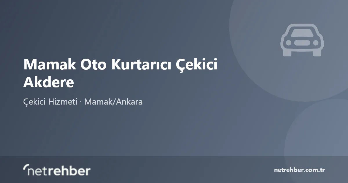 Mamak Oto Kurtarıcı Çekici Akdere kapak görseli