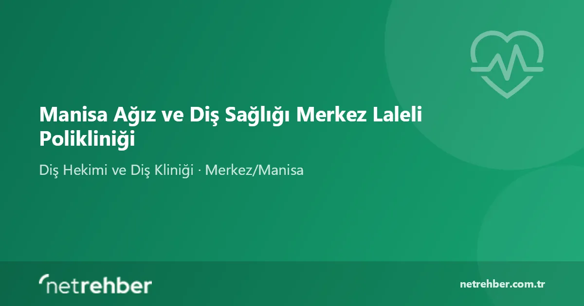 Manisa Ağız ve Diş Sağlığı Merkez Laleli Polikliniği kapak görseli