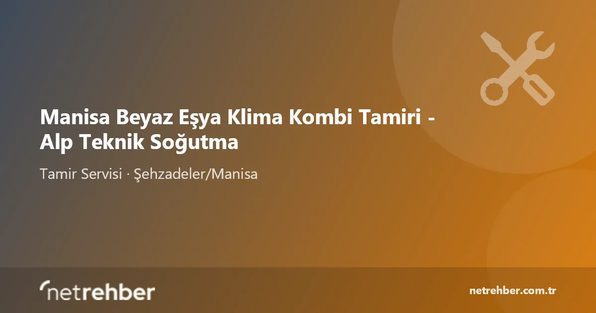Manisa Beyaz Eşya Klima Kombi Tamiri - Alp Teknik Soğutma kapak görseli