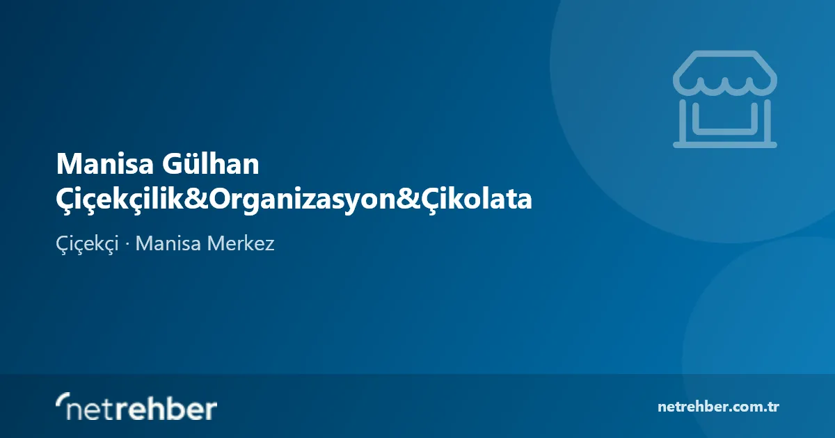 Manisa Gülhan Çiçekçilik&Organizasyon&Çikolata kapak görseli