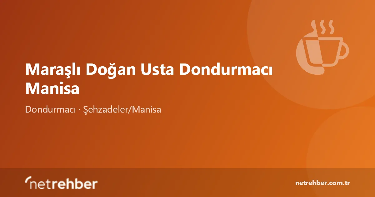 Maraşlı Doğan Usta Dondurmacı Manisa kapak görseli