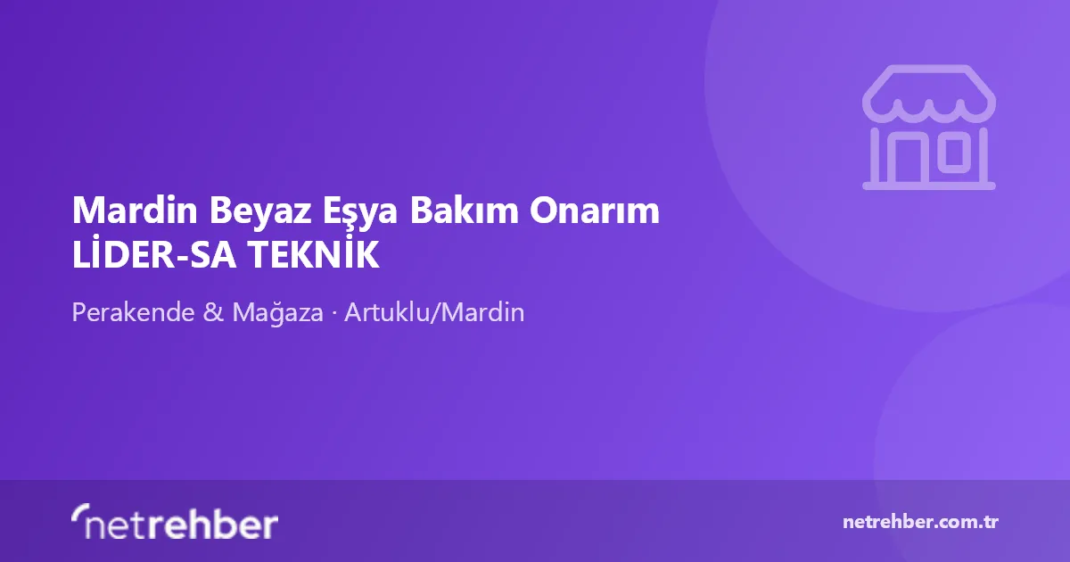 Mardin Beyaz Eşya Bakım Onarım LİDER-SA TEKNİK kapak görseli