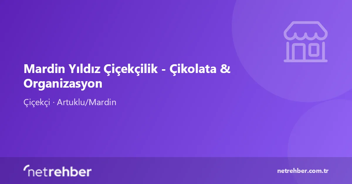Mardin Yıldız Çiçekçilik - Çikolata & Organizasyon kapak görseli