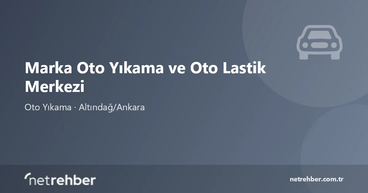 Marka Oto Yıkama ve Oto Lastik Merkezi kapak görseli