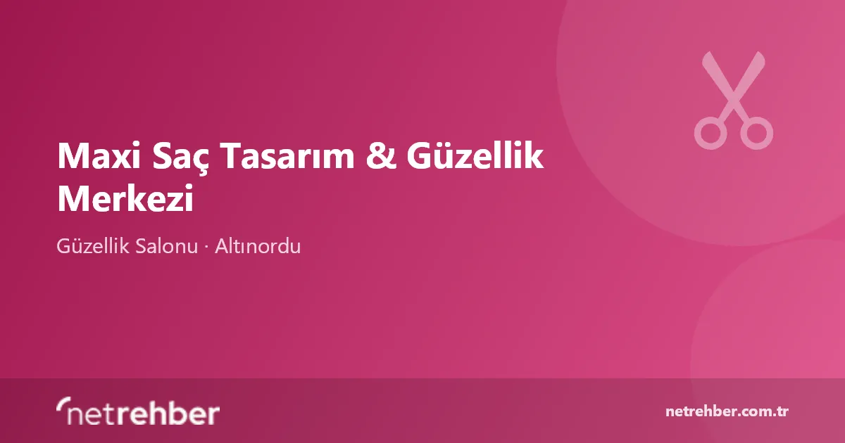 Maxi Saç Tasarım & Güzellik Merkezi kapak görseli