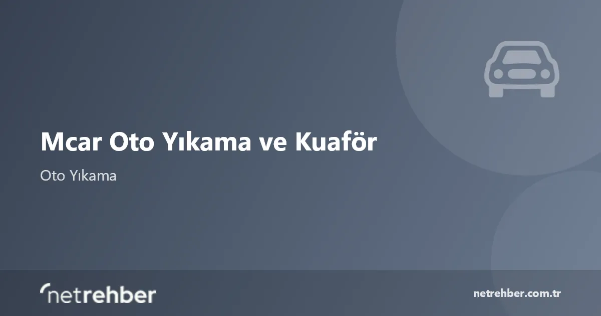 Mcar Oto Yıkama ve Kuaför kapak görseli