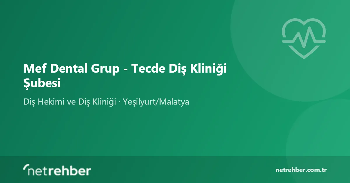 Mef Dental Grup - Tecde Diş Kliniği Şubesi kapak görseli