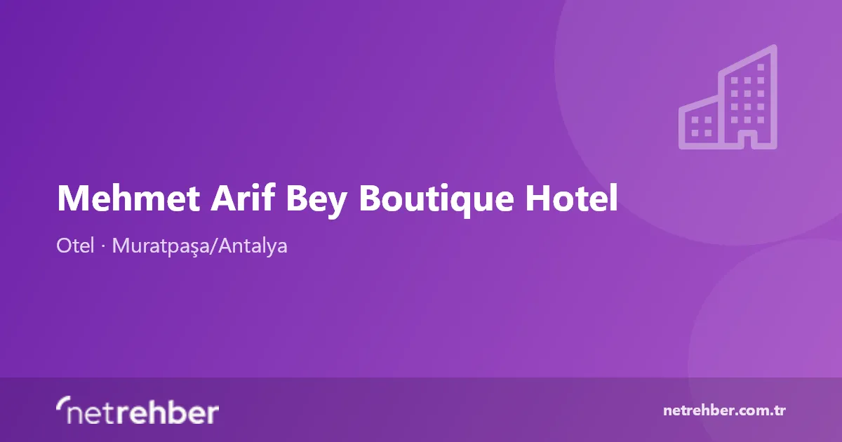 Mehmet Arif Bey Boutique Hotel kapak görseli
