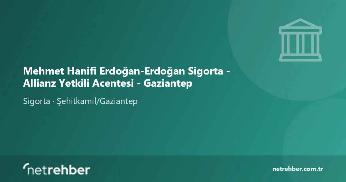 Mehmet Hanifi Erdoğan-Erdoğan Sigorta - Allianz Yetkili Acentesi - Gaziantep kapak görseli