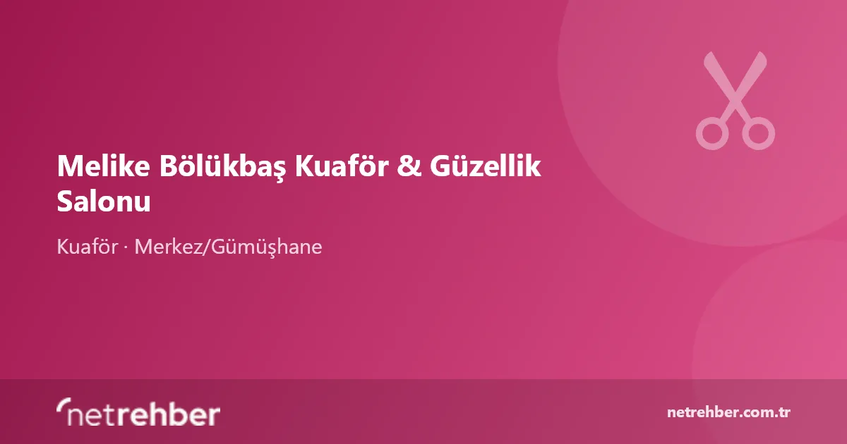 Melike Bölükbaş Kuaför & Güzellik Salonu kapak görseli