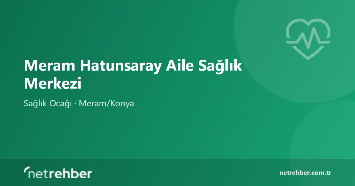 Meram Hatunsaray Aile Sağlık Merkezi kapak görseli