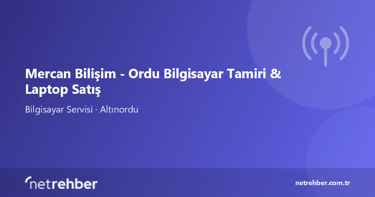 Mercan Bilişim - Ordu Bilgisayar Tamiri & Laptop Satış kapak görseli