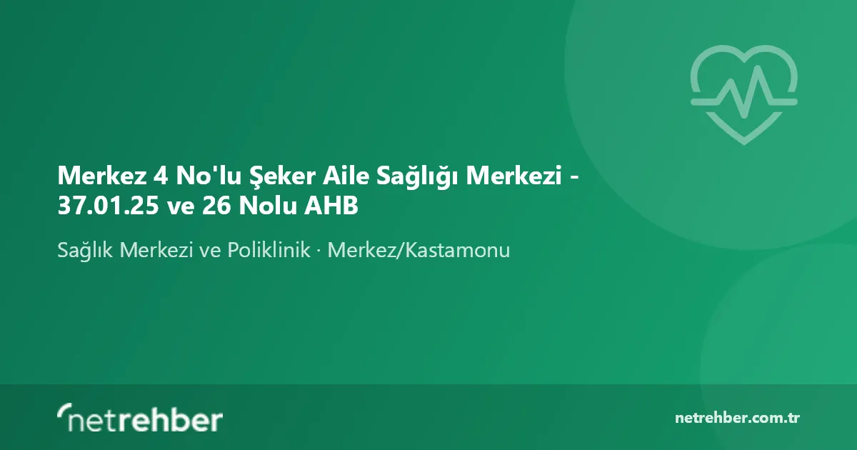 Merkez 4 No'lu Şeker Aile Sağlığı Merkezi - 37.01.25 ve 26 Nolu AHB kapak görseli