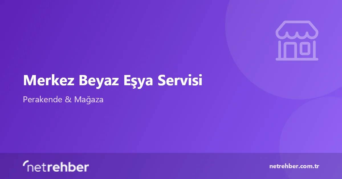 Merkez Beyaz Eşya Servisi kapak görseli
