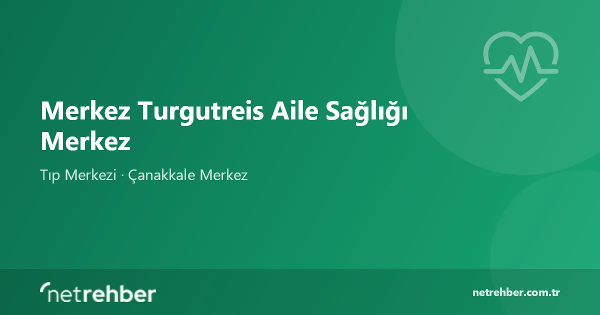 Merkez Turgutreis Aile Sağlığı Merkez kapak görseli