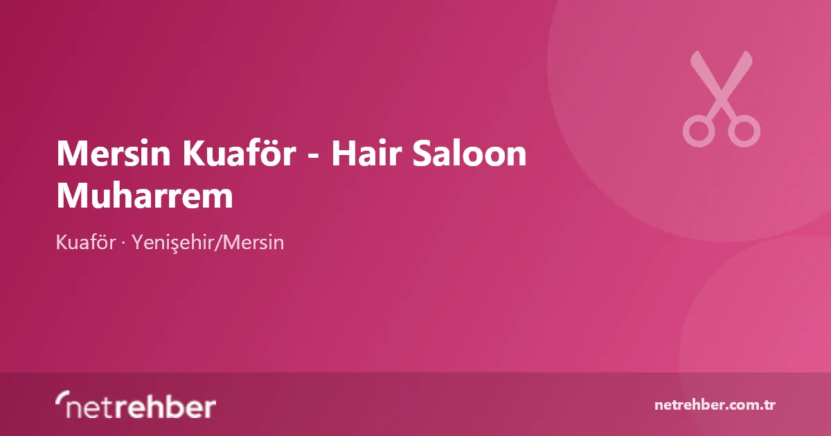 Mersin Kuaför - Hair Saloon Muharrem kapak görseli