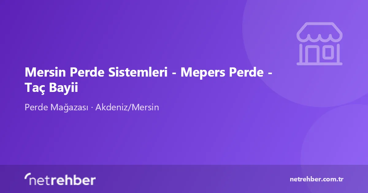Mersin Perde Sistemleri - Mepers Perde - Taç Bayii kapak görseli