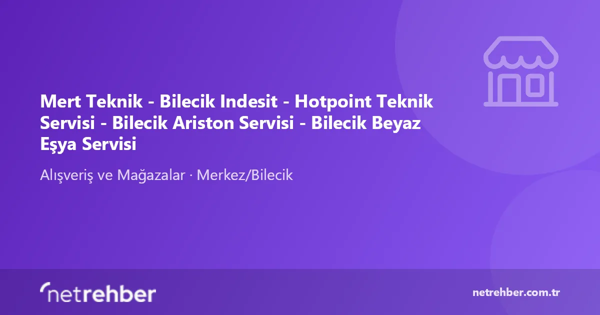 Mert Teknik - Bilecik Indesit - Hotpoint Teknik Servisi - Bilecik Ariston Servisi - Bilecik Beyaz Eşya Servisi kapak görseli