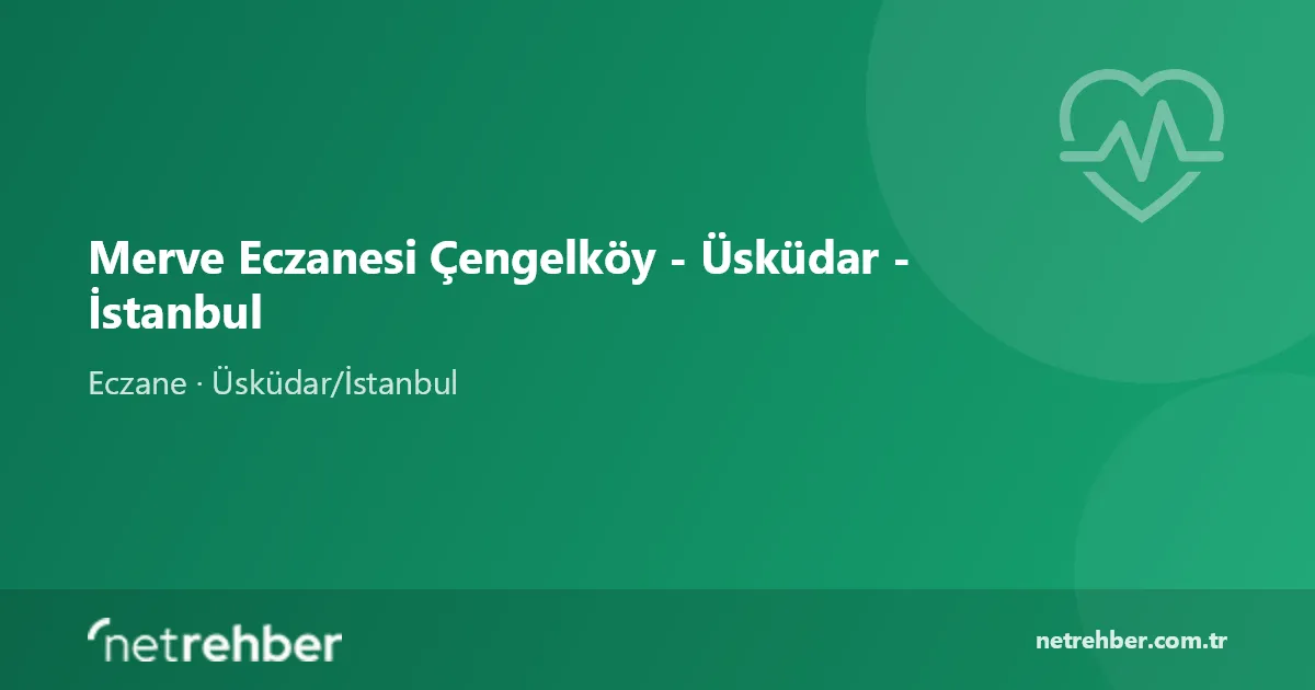 Merve Eczanesi Çengelköy - Üsküdar - İstanbul kapak görseli